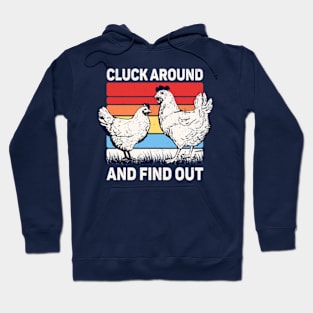 Cluck Around And Find Out Hoodie